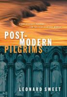 Post-Modern Pilgrims: First Century Passion for the 21st Century Church 0805421378 Book Cover