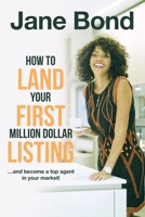 How to Land Your First Million Dollar Listing 1662402902 Book Cover
