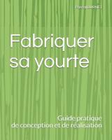 Fabriquer sa yourte: Guide pratique de conception et de r�alisation 1095759566 Book Cover