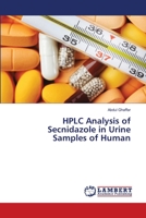 HPLC Analysis of Secnidazole in Urine Samples of Human 3659471631 Book Cover