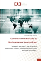 Ouverture commerciale et développement économique: Procès sur le guerre entre deux partenaires puissamment inégaux : la République Démocratique du Congo et L'Occident. 6203434159 Book Cover