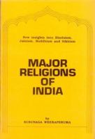 Major Religions of India: New Insight into Hinduism, Jainism, Buddhism and Sikhism. 8120814452 Book Cover