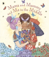 Mama and Mummy and Me in the Middle 1529512514 Book Cover