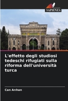 L'effetto degli studiosi tedeschi rifugiati sulla riforma dell'universit� turca 6205303612 Book Cover