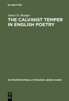 The Calvinist temper in English poetry (De proprietatibus litterarum) 902797926X Book Cover