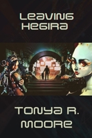 Leaving Hegira: a space opera novelette B0CHL7DJ4Z Book Cover