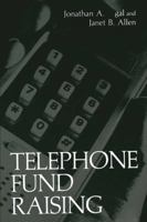 Telephone Fund Raising (Nonprofit Management and Finance) 1461290090 Book Cover