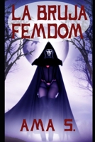 La bruja femdom B0BPGL27J8 Book Cover