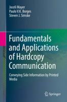 Fundamentals and Applications of Hardcopy Communication: Conveying Side Information by Printed Media 3319740822 Book Cover