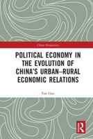 Political Economy in the Evolution of China's Urban-Rural Economic Relations 1032029285 Book Cover