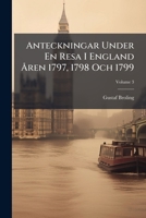 Anteckningar Under En Resa I England Ã...ren 1797, 1798 Och 1799 (Swedish Edition) B0FKC2W3DC Book Cover