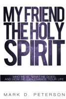 My Friend the Holy Spirit 0557697824 Book Cover