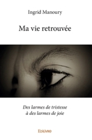 Ma vie retrouvée (French Edition) 2414281723 Book Cover
