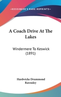 A Coach Drive At The Lakes: Windermere To Keswick 117908909X Book Cover