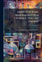 Arkiv För Kemi, Mineralogi Och Geologi, Volume 2; volume 10 1287932215 Book Cover