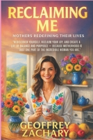 RECLAIMING ME: MOTHER'S REDEFINING THEIR LIFE'S B0DR9S7L3J Book Cover