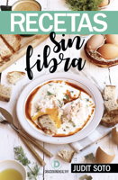 Recetas sin fibra: Comer rico y sin residuos también es posible. Aprende todos los trucos y recetas con este libro (Salud y bienestar) 8417828443 Book Cover