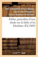 Fables, précédées d'une étude sur la fable et les fabulistes 2014071802 Book Cover