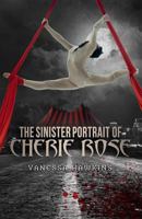 Sinister Portrait of Cherie Rose 1548866857 Book Cover