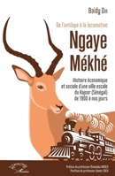 De l'antilope à la locomotive: Ngaye Mékhé Histoire économique et sociale d'une ville escale du Kajoor (Sénégal) de 1900 à nos jours (Harmattan Sénégal) (French Edition) 2343145911 Book Cover