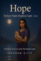 Hope: Darkest Night, Brightest Light – Part 2: The Story of Ameera's Courage and Change finding Her Voice in a World That Wouldn’t Listen. B0FKYQ9Y4Z Book Cover