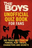 The Boys – Ultimate Quiz Book For Fans: 300 Trivia Questions on Powers, Plot Twists, Characters and Secrets B0FMJT8H9D Book Cover