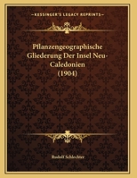 Pflanzengeographische Gliederung Der Insel Neu-Caledonien 1162308753 Book Cover