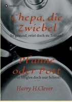 Chepa, die Zwiebel - Pfanne oder Pott! 3749746877 Book Cover