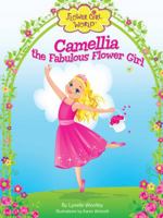 Camellia the Fabulous Flower Girl (Flower Girl World) 0983311625 Book Cover