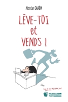 Lève-toi et Vends ! (La trilogie de la vente !) 1723716723 Book Cover