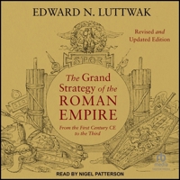 The Grand Strategy of the Roman Empire: From the First Century CE to the Third, Revised and Updated Edition B0CW585ZH3 Book Cover