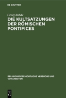 Die Kultsatzungen der Römischen Pontifices 3112693191 Book Cover