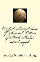 English Translation of Selected Letters of Badr Shakir al-Sayyab 1494499533 Book Cover