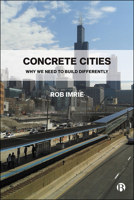 Concrete Cities: Why We Need to Build Differently 1529220521 Book Cover