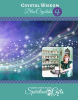 Crystal Wisdom #04: Blue Crystals: Connecting with Blue Crystals 1716056446 Book Cover