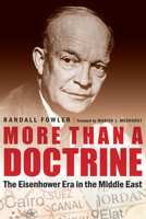 More Than a Doctrine: The Eisenhower Era in the Middle East 1612349978 Book Cover