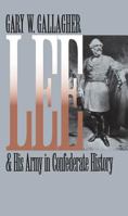 Lee and His Army in Confederate History (Civil War America) 0807826316 Book Cover