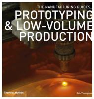 Prototyping and Low-Volume Production 0500289182 Book Cover