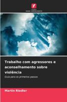 Trabalho com agressores e aconselhamento sobre violência (Portuguese Edition) 6202469579 Book Cover