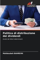 Politica di distribuzione dei dividendi: Analisi dei fattori determinanti 6205840480 Book Cover