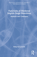 Functions of Medieval English Stage Directions: Analysis and Catalogue 103214663X Book Cover