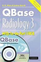 Q Base Radiology: Volume 3, Mc Qs In Physics And Ionizing Radiation For The Frcr (V. 3) 0521673836 Book Cover