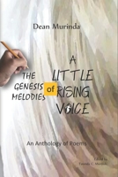 The Genesis Melodies of a Little Rising Voice: An Anthology of Poems 0797477810 Book Cover