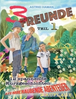 3 Freunde: atemberaubende Abenteuer Teil 1 3756882020 Book Cover