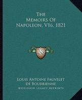 Memoirs of Napoleon Bonaparte Volume 16 1511718390 Book Cover