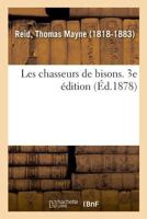 Les chasseurs de bisons. 3e édition 2329017855 Book Cover