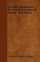 St. Paul's Vocabulary - St. Paul as a Former of Words - Two Theses 1444674447 Book Cover