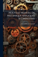 Nouveau Manuel De Mécanique Appliquée À L'industrie 1143905601 Book Cover