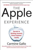 The Apple Experience: Secrets to Building Insanely Great Customer Loyalty 0071793208 Book Cover