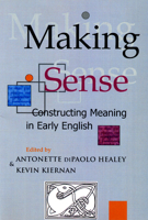 Making Sense: Constructing Meaning in Early English 0888449070 Book Cover